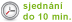 Sjednání do 10 minut.